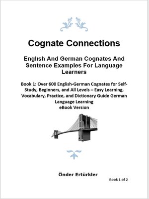 cover image of Cognate Connections  Englısh and German Cognates and Sentence Examples For Language Learners